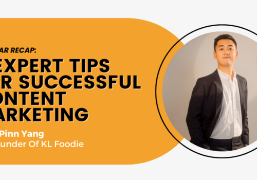 5 Expert Tips for Successful Content Marketing from KL Foodie's Pinn Yang 1337 Ventures