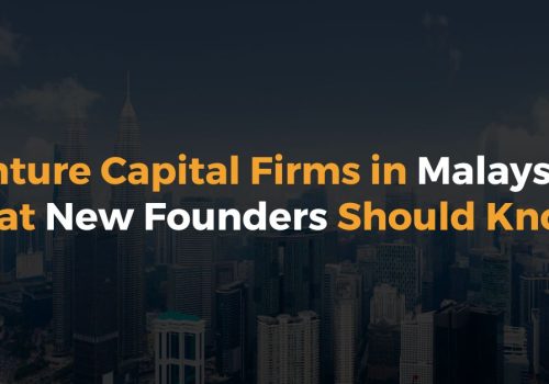 Venture-Capital-Firms-in-Malaysia-What-New-Founders-Should-Know-1337-Ventures-1